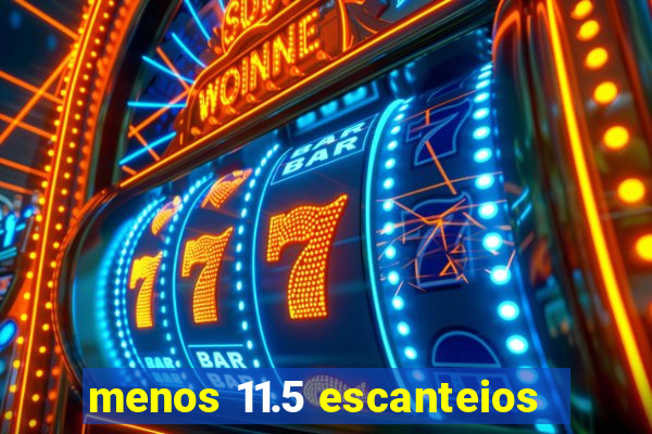 menos 11.5 escanteios